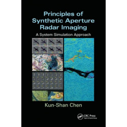 Principles of Synthetic Aperture Radar Imaging: A System Simulation Approach