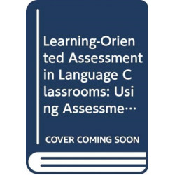 Learning-Oriented Assessment in Language Classrooms: Using Assessment to Gauge and Promote Language Learning
