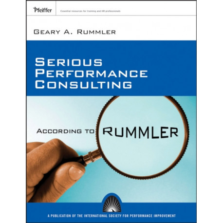 Serious Performance Consulting According to Rummler