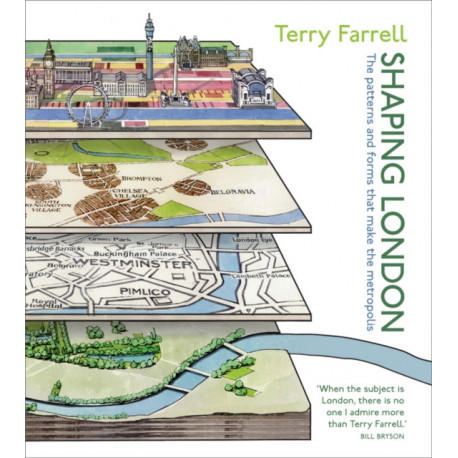 Shaping London: The patterns and forms that make the metropolis