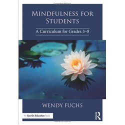 Mindfulness for Students: A Curriculum for Grades 3-8