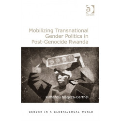 Mobilizing Transnational Gender Politics in Post-Genocide Rwanda