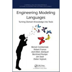 Engineering Modeling Languages: Turning Domain Knowledge into Tools