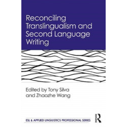 Reconciling Translingualism and Second Language Writing