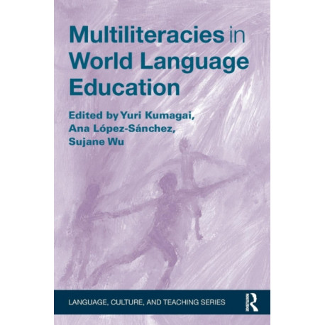 Multiliteracies in World Language Education