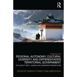 Regional Autonomy, Cultural Diversity and Differentiated Territorial Government: The Case of Tibet – Chinese and Comparative Perspectives