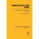 Morphology and Mind (RLE Linguistics C: Applied Linguistics): A Unified Approach to Explanation in Linguistics