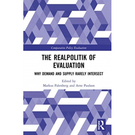 The Realpolitik of Evaluation: Why Demand and Supply Rarely Intersect