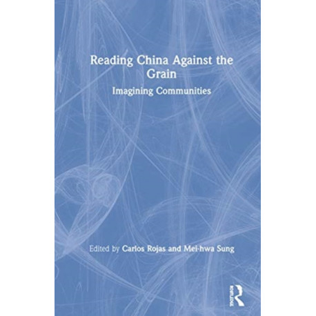 Reading China Against the Grain: Imagining Communities