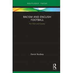 Racism and English Football: For Club and Country