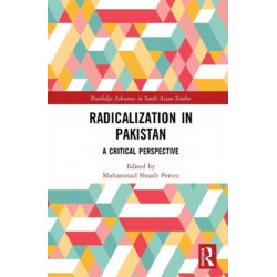 Radicalization in Pakistan: A Critical Perspective