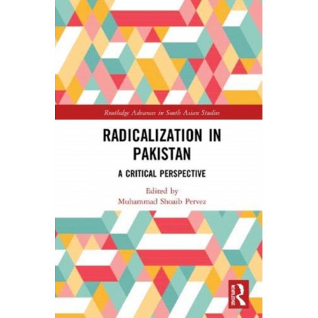 Radicalization in Pakistan: A Critical Perspective