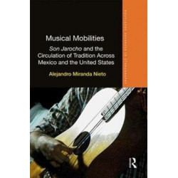 Musical Mobilities: Son Jarocho and the Circulation of Tradition Across Mexico and the United States