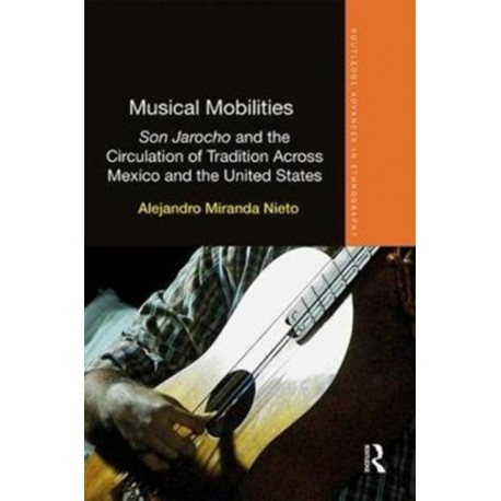 Musical Mobilities: Son Jarocho and the Circulation of Tradition Across Mexico and the United States