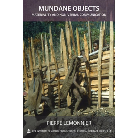 Mundane Objects: Materiality and Non-verbal Communication