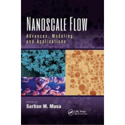 Nanoscale Flow: Advances, Modeling, and Applications