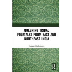 Queering Tribal Folktales from East and Northeast India