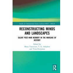 Reconstructing Minds and Landscapes: Silent Post-War Memory in the Margins of History