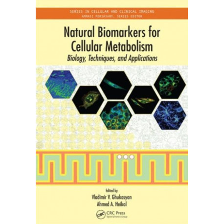 Natural Biomarkers for Cellular Metabolism: Biology, Techniques, and Applications