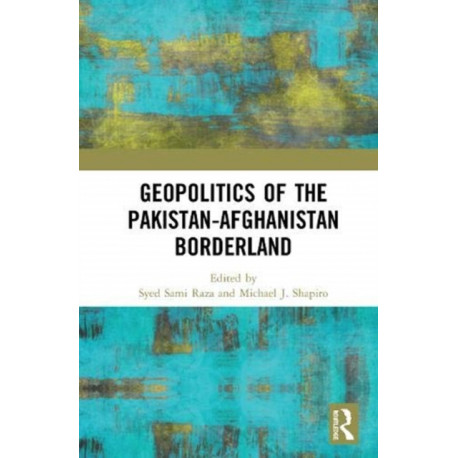 Geopolitics of the Pakistan–Afghanistan Borderland