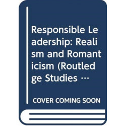 Responsible Leadership: Realism and Romanticism