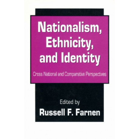 Nationalism, Ethnicity, and Identity: Cross National and Comparative Perspectives