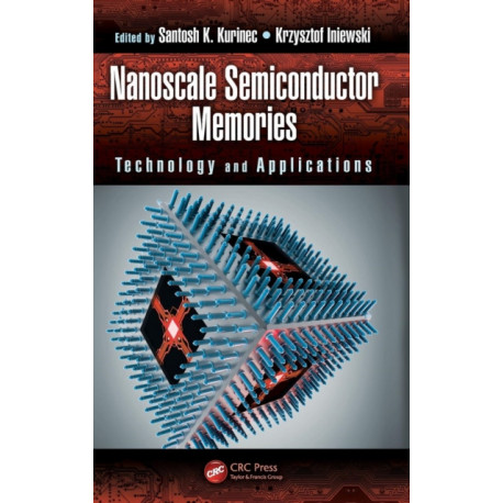 Nanoscale Semiconductor Memories: Technology and Applications