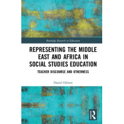 Representing the Middle East and Africa in Social Studies Education: Teacher Discourse and Otherness