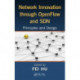 Network Innovation through OpenFlow and SDN: Principles and Design