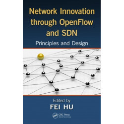Network Innovation through OpenFlow and SDN: Principles and Design