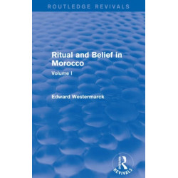 Ritual and Belief in Morocco: Vol. I (Routledge Revivals)