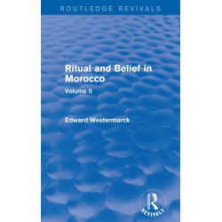 Ritual and Belief in Morocco: Vol. II (Routledge Revivals)