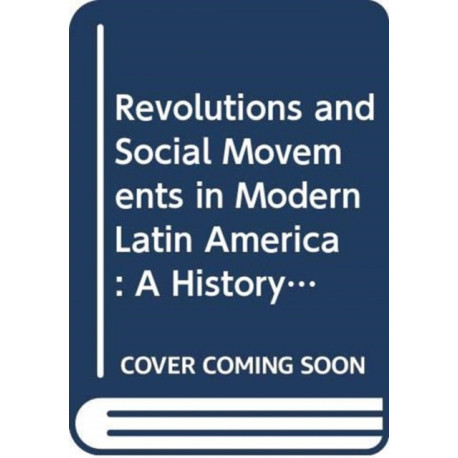 Twentieth Century Guerrilla Movements in Latin America: A Primary Source History
