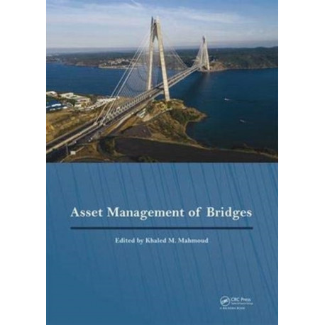 Asset Management of Bridges: Proceedings of the 9th New York Bridge Conference, August 21-22, 2017, New York City, USA