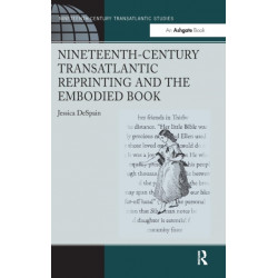 Nineteenth-Century Transatlantic Reprinting and the Embodied Book