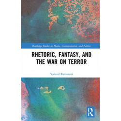 Rhetoric, Fantasy, and the War on Terror