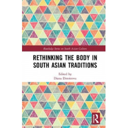 Rethinking the Body in South Asian Traditions