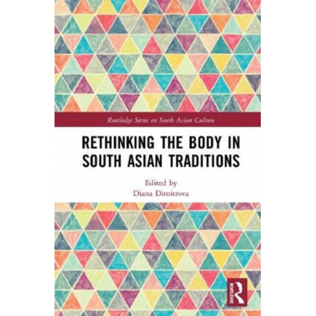 Rethinking the Body in South Asian Traditions