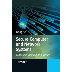 Secure Computer and Network Systems: Modeling, Analysis and Design