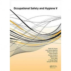 Occupational Safety and Hygiene V: Selected papers from the International Symposium on Occupational Safety and Hygiene (SHO 2017), April 10-11, 2017, Guimaraes, Portugal