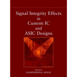 Signal Integrity Effects in Custom IC and ASIC Designs