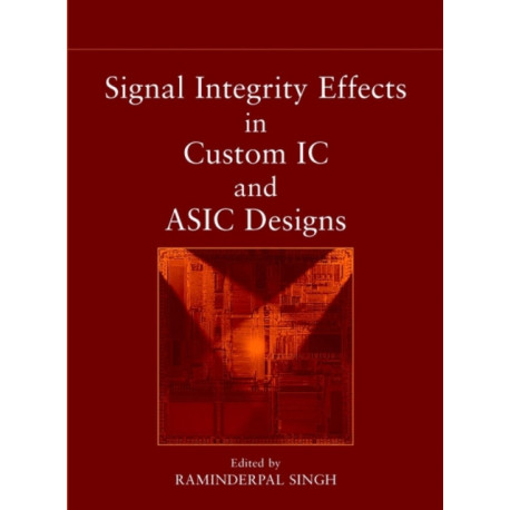 Signal Integrity Effects in Custom IC and ASIC Designs