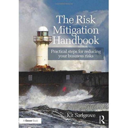 The Risk Mitigation Handbook: Practical steps for reducing your business risks