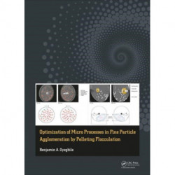Optimization of Micro Processes in Fine Particle Agglomeration by Pelleting Flocculation