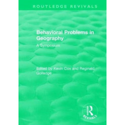 Routledge Revivals: Behavioral Problems in Geography (1969): A Symposium
