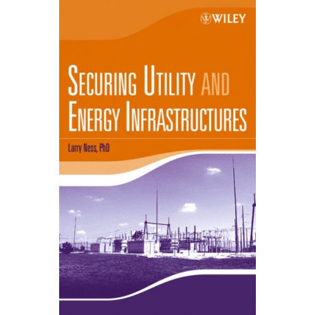 Securing Utility and Energy Infrastructures