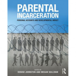 Parental Incarceration: Personal Accounts and Developmental Impact