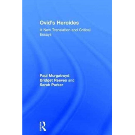 Ovid's Heroides: A New Translation and Critical Essays