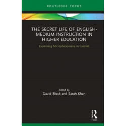 The Secret Life of English-Medium Instruction in Higher Education: Examining Microphenomena in Context