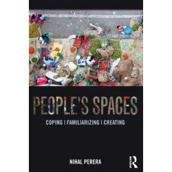 People's Spaces: Coping, Familiarizing, Creating